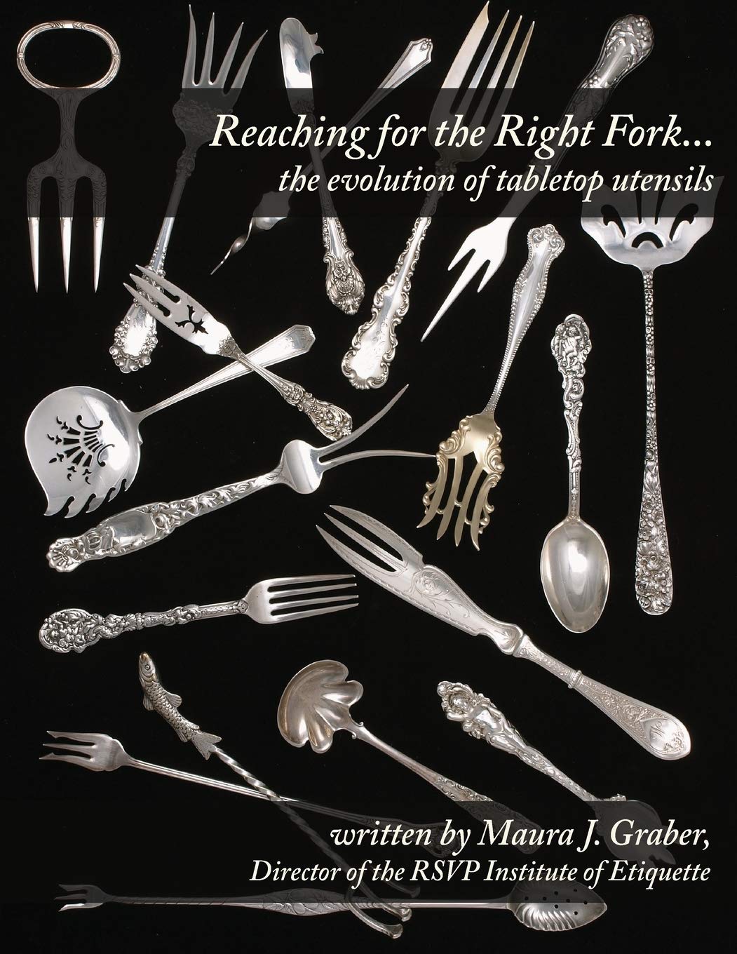 Cover of book Reaching For the Right Fork by Maura J. Graber showing various odd utensils and implements from times gone by